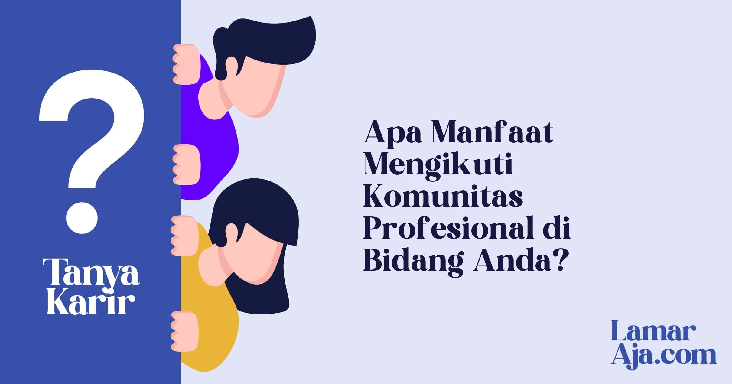 Apa Manfaat Mengikuti Komunitas Profesional di Bidang Anda?